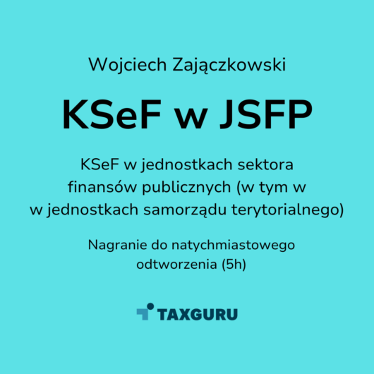 KSeF w jednostkach sektora finansów publicznych (szkolenie online)